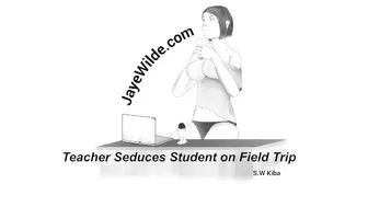 Teacher Seduces Student on a Field Trip