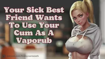 Your Best Friend Wants To Use Your Cum As A Vaporub ❘ Audio Roleplay