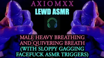 (LEWD ASMR) Heavy Breathing & Quivering Breath (With Sloppy Gagging Facefuck ASMR Triggers) - JOI