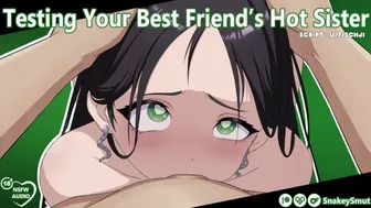 Testing Your Best Friend's Hot Sister [Audio Porn] [Slut Training] [Use All My Holes]