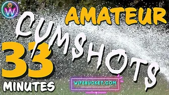 Wifebucket presents 33 minutes of the hottest homemade REAL cumshots